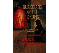 Guardians of the Drums: A Kealoha Island Thriller Book 4