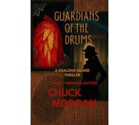 Guardians of the Drums: Kealoha Island Thriller (Book 4)