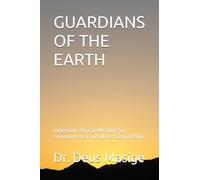 GUARDIANS OF THE EARTH: Indigenous African Wisdom for Environmental and Water Stewardship (Series 2: African Indigenous Wisdom)