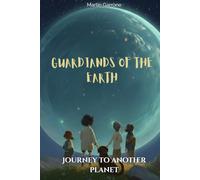 Guardians of the Earth: Journey to another planet