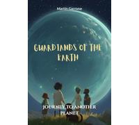 Guardians of the Earth: Journey to another planet