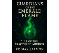 Guardians of the Emerald Flame Cult of the Fractured Mirror