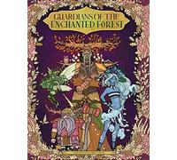 Guardians of the Enchanted Forest - Coloring Book for Adults and Kids: (Fantasy, Fairies, Inspiration, Relaxation, Meditation)