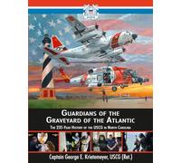Guardians of the Graveyard of the Atlantic: The 235-Year History of the USCG in North Carolina