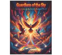 Guardians of the Sky: Color Your Way Around Asia: An Artistic Atlas of National Birds, Flags & Iconic Landmarks