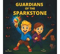Guardians of the Sparkstone: Children's Storybook| An Action-Packed Cartoon Adventure for Brave Kids!| For ages 5 - 10 years old| 30 Pages| Size 8.5 x 8.5. (Childrens Books)