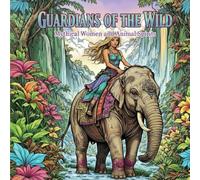Guardians of the Wild Mythical Women and Animal Spirits: 50 Detailed Fantasy Scenes of Divine Women and Their Wild Companions