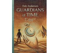 Guardians of Time Egypt: A fast-paced time-travel adventure mixing fiction with real history-packed with myths, quizzes, riddles, and twists-for curious minds aged 8-12