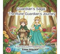 Guardian's Saga: The Rune Guardian's Journey: A Fantasy Coloring Adventure (Guardian's Saga | A fantasy adventure | Growth from within | Social Emotional Learning | 8.5 x 8.5 Inches, 64 Pages)