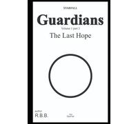 Guardians vol. 1 part 2: The Last Hope (StarFall)