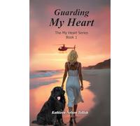 Guarding My Heart: The My Heart Series Book 1