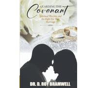 Guarding The Covenant: Spiritual Warfare and The Fight for Your Marriage