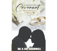 Guarding the Covenant: Spiritual Warfare and The Fight For Your Marriage