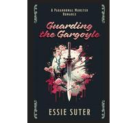 Guarding the Gargoyle: A Paranormal Monster Romance