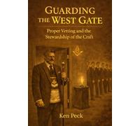 Guarding The West Gate: Proper Vetting and the Stewardship of the Craft (Guarding the Craft)