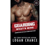 Guarding What's Mine: A Forced Proximity Bodyguard Romance: 3 (The Maddox ALPHA Team)