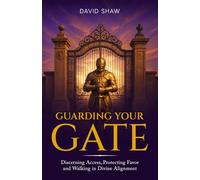 Guarding Your Gate: Discerning Access, Protecting Favor, and Walking in Divine Alignment