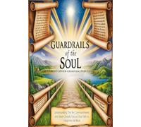 Guardrails of the Soul:: Understanding the Ten Commandments and Seven Deadly Sins (Everyday Manifestos)