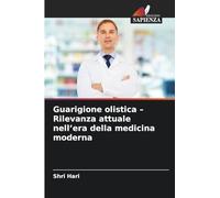 Guarigione olistica - Rilevanza attuale nell'era della medicina moderna