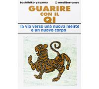 Guarire con il qi. La via verso una nuova mente e un nuovo corpo (L' altra medicina)