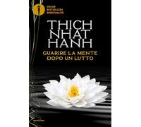 Guarire la mente dopo un lutto (Oscar bestsellers spiritualità)