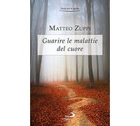 Guarire le malattie del cuore. Itinerario quaresimale (Parole per lo spirito)