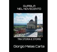 Guasila nel Novecento tra storia e storie: Seconda edizione