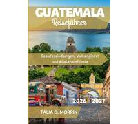 Guatemala Reiseführer 2026-2027