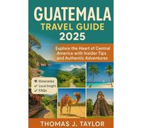 Guatemala Travel Guide 2025: Explore the Heart of Central America with Insider Tips and Authentic Adventures