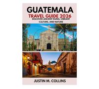 GUATEMALA TRAVEL GUIDE 2026 (Budget-Friendly Travel Guides)
