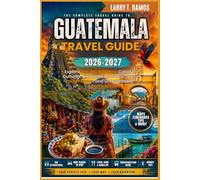 Guatemala Travel Guide 2027: Antigua, Lake Atitlán, Tikal, Volcanoes, Mayan Culture, Local Food, Transportation & Practical Itineraries