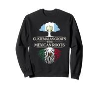 Guatemalteco Cultivado con Raíces Mexicanas Guatemala México Sudadera