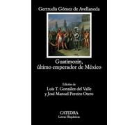 Guatimozin, último emperador de México (Letras Hispánicas)