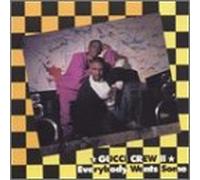 Gucci Crew Ii - Everybody Wants Some