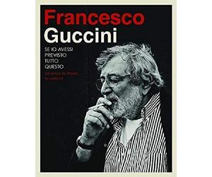 Guccini, Francesco - Se Io Avessi Previsto Tutto Questo