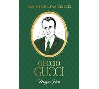 Guccio Gucci: Words from a Fashion Icon