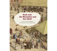 Guck mal: die Menschen und ihre Welt!: 100.000 Jahre Ingelheim zum Schauen, Suchen, Spaß haben