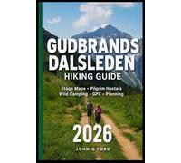 Gudbrandsdalsleden Hiking Guide 2026: Stage Maps, Pilgrim Hostels, Wild Camping Spots, Packing Lists, GPX Files and Practical Planning for Norway’s St. Olav Way to Trondheim