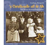 Gudrun Mangold 's Christkendle uff dr Alb - Eine kleine Weihnachtsge (Tapa dura)