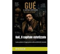 Gué, Il capitale estetizzato: Lusso, potere e trasgressione nella società del consumo (Filosofia in rima)