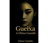 Gueixa- A Última Guardiã