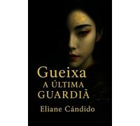 Gueixa- A Última Guardiã: Entre Sombras e Silêncios, ela escolheu o poder.