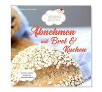 Güldane Altekrüge Abnehmen mit Brot und Kuchen: Die Wölkchenbäckere (Tapa dura)