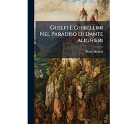 Guelfi E Ghibellini Nel Paradiso Di Dante Alighieri