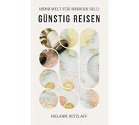 Günstig reisen: Mehr Welt für weniger Geld