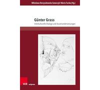 Günter Grass - Interkulturelle Dialoge und Auseinandersetzungen: Band 025 (Gesellschaftskritische Literatur - Texte, Autoren Und Debatten, 25)