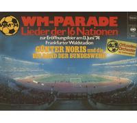 Günter Noris Und Die Big Band Der Bundeswehr - Günter Noris Und Die Big Band Der Bundeswehr - WM-Parade - Lieder Der 16 Nationen Zur Eröffnungsfeier Am 13. Juni '74 Frankfurter Waldstadion - CBS - 80218