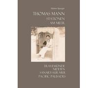 Günter Spurgat Thomas Mann. Stationen. Am Meer (Tapa blanda)