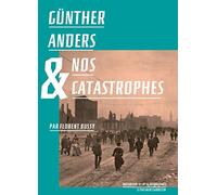 Günther Anders & nos catastrophes