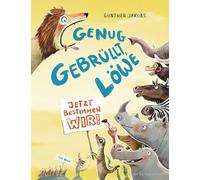 Günther Jakobs Genug gebrüllt, Löwe - jetzt bestimmen wir: Bilderbuc (Tapa dura)